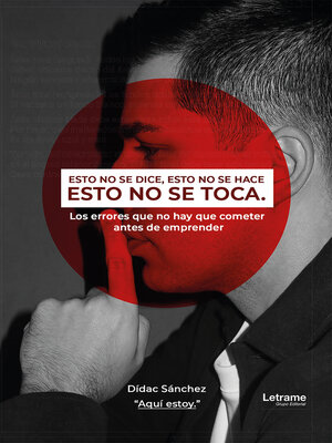 cover image of Esto no se dice, esto no se hace, esto no se toca